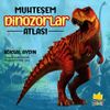 Muhteşem Dinozorlar Atlası
