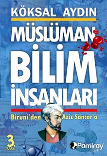 Müslüman Bilim İnsanları Biruni'den Aziz Sancar'a
