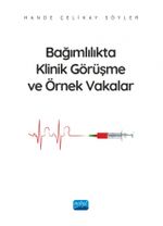 Bağımlılıkta Klinik Görüşme ve Örnek Vakalar
