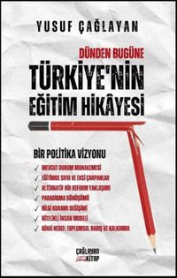 Dünden Bugüne Türkiye'nin Eğitim Hikayesi & Bir Politika Vizyonu