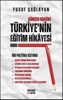 Dünden Bugüne Türkiye'nin Eğitim Hikayesi & Bir Politika Vizyonu