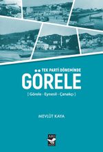 Tek Parti Döneminde Görele & Görele - Eynesil - Çanakçı