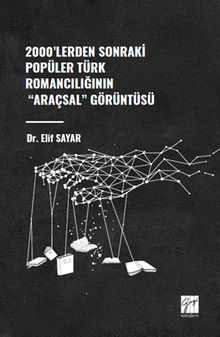 2000'lerden Sonraki Popüler Türk Romancılığının "Araçsal" Görüntüsü