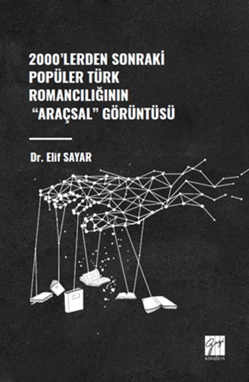 2000'lerden Sonraki Popüler Türk Romancılığının "Araçsal" Görüntüsü