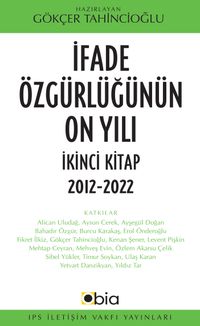 İfade Özgürlüğünün On Yılı İkinci Kitap 2012-2022