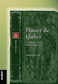 Hüner ile Güher & Geleneğin İzinde Modern Bir Fabl