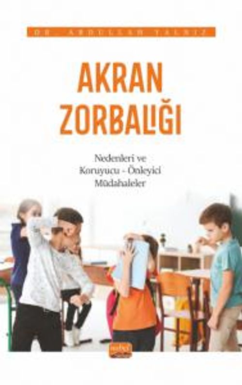 Akran Zorbalığı & Nedenleri ve Koruyucu-Önleyici Müdahaleler