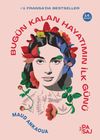 Bug&uuml;n Kalan Hayatımın İlk G&uuml;n&uuml;