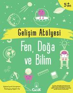 Gelişim Atölyesi Fen, Doğa ve Bilim