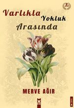 Varlıkla Yoklu Arasında