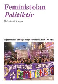 Femı̇nı̇st Olan Polı̇tı̇ktı̇r