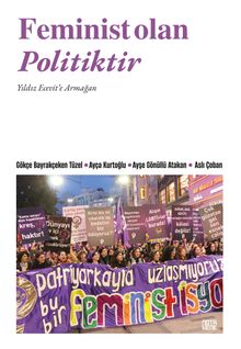 Femı̇nı̇st Olan Polı̇tı̇ktı̇r