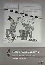Birlikte Müzik Yapalım 5 /  İlköğretim 5. Sınıf Öğretmen Kitabı