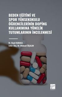 Beden Eğitimi ve Spor Yüksekokulu Öğrencilerinin Doping Kullanımına Yönelik Tutumlarının İncelenmesi 