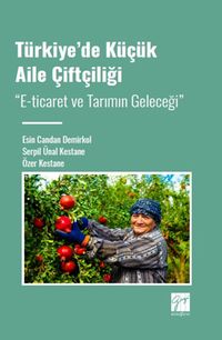 Türkiye'de Küçük Aile Çiftçiliği & E-ticaret ve Tarımın Geleceği