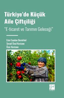 Türkiye'de Küçük Aile Çiftçiliği & E-ticaret ve Tarımın Geleceği