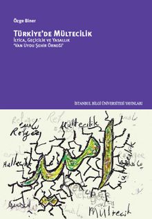 Türkiye'de Mültecilik & İltica, Geçicilik ve Yasallık ‘Van Uydu Şehir Örneği'