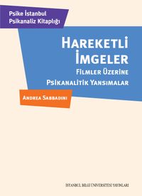 Hareketli İmgeler & Filmler Üzerine Psikanalitik Yansımalar
