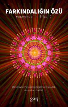 Farkındalığın Özü & Yogananda’nın Bilgeliği 
