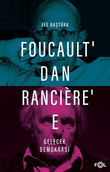 Foucault'dan Rancière'e Gelecek Demokrasi