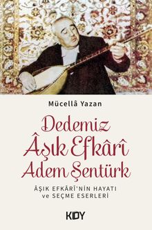 Dedemiz Âşık Efkarî Adem Şentürk 