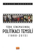 Türk Sinemasında Politikacı Temsili (1960-2015)