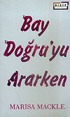 Bay Doğru'yu Ararken