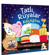 Tatlı R&uuml;yalar K&uuml;&ccedil;&uuml;c&uuml;ğ&uuml;m