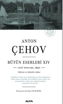 Anton Çehov Bütün Eserleri XIVV Gezi Notlarından,1890 Sibirya Ve Sahalin Adası