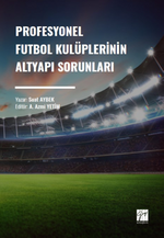 Profesyonel Futbol Kulüplerinin Altyapı Sorunları 