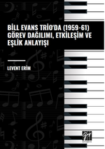 Bill Evans Trio' da (1959-61) Görev Dağılımı, Etkileşim ve Eşlik Anlayışı