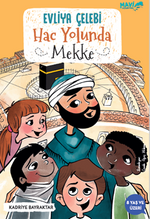 Evliya Çelebi Hac Yolunda Mekke