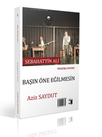 Ben Orhan Veli / Başın Öne Eğilmesin