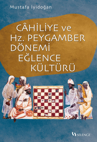 Cahiliye ve Hz. Peygamber Dönemi Eğlence Kültürü