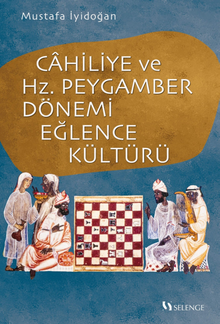 Cahiliye ve Hz. Peygamber Dönemi Eğlence Kültürü