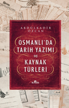 Osmanlı'da Tarih Yazımı ve Kaynak T&uuml;rleri (Karton kapak)