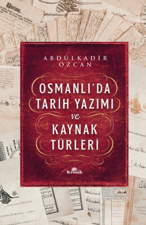 Osmanlı'da Tarih Yazımı ve Kaynak Türleri (Karton kapak)