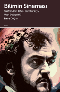 Bilimin Sineması / Postmodern Bilim, Bilimkurguyu Nasıl Değiştirdi? 