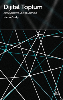 Dijital Toplum / Kuruluşları ve Sosyal Sermaye 