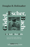 Gödel, Escher, Bach: Bir Ebedi Gökçe Belik Lewis Carroll’ın İzinde Zihinlere ve Makinelere Dair Metaforik Bir Füg (Ciltli)