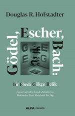 Gödel, Escher, Bach: Bir Ebedi Gökçe Belik Lewis Carroll'ın İzinde Zihinlere ve Makinelere Dair Metaforik Bir Füg (Ciltli)