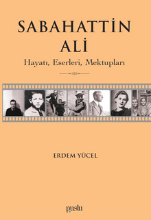 Sabahattin Ali / Hayatı, Eserleri, Mektupları