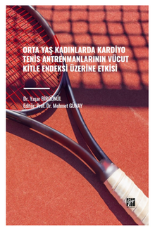 Orta Yaş Kadınlarda Kardiyo Tenis Antrenmanlarının Vücut Kitle Endeksi Üzerine Etkisi 