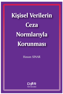 Kişisel Verilerin Ceza Normlarıyla Korunması