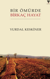 Bir &Ouml;m&uuml;rde Birka&ccedil; Hayat