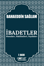 İbadetler Manaları, Hakikatleri, Faydaları