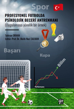 Profesyonel Futbolda Psikolojik Beceri Antrenmanı (Uygulamaya Yönelik Bir Örnek)