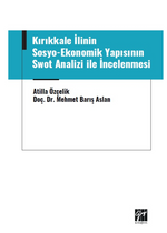 Kırıkkale İlinin Sosyo-Ekonomik Yapısının Swot Analizi ile İncelenmesi
