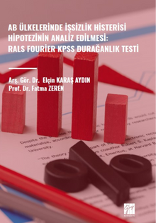 AB Ülkelerinde İşsizlik Histerisi Hipotezinin Analiz Edilmesi: Rals Fourier Kpss Durağanlık Testi 