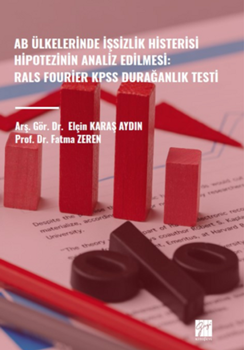 AB Ülkelerinde İşsizlik Histerisi Hipotezinin Analiz Edilmesi: Rals Fourier Kpss Durağanlık Testi 